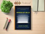 Irresistible: The Rise of Addictive Technology and the Business of Keeping Us Hooked Review and Rating