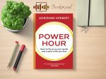 Power Hour: How to Focus on Your Goals and Create a Life You Love Review and Rating