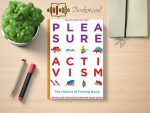 Pleasure Activism: The Politics of Feeling Good Review and Rating