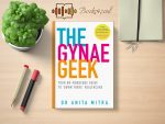 Anita Mitra - The Gynae Geek Review and Rating