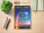 Ashlee Vance - When the Heavens Went on Sale Review and Rating