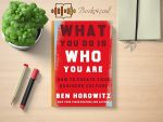 Ben Horowitz - What You Do Is Who You Are Review and Rating