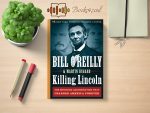 Bill O’Reilly and Martin Dugard - Killing Lincoln Review and Rating