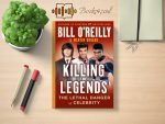 Bill O'Reilly and Martin Dugard - Killing the Legends Review and Rating