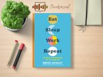 Bruce Daisley - Eat Sleep Work Repeat Review and Rating