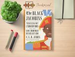 C.L.R. James - The Black Jacobins Review and Rating