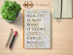 Carlo Rovelli - Reality Is Not What It Seems Review and Rating