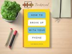 Catherine Price - How to Break Up with Your Phone Review and Rating