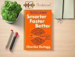 Charles Duhigg - Smarter Faster Better Review and Rating