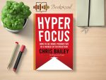 Chris Bailey - Hyperfocus Review and Rating