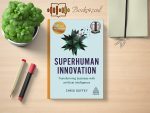 Chris Duffey - Superhuman Innovation Review and Rating