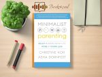 Christine Koh and Asha Dornfest - Minimalist Parenting Review and Rating