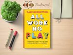 Dale Sidebottom - All Work No Play Review and Rating