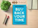 Dan Martell - Buy Back Your Time Review and Rating