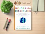 Daniel J. Siegel and Tina Payne Bryson - No-Drama Discipline Review and Rating